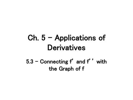 Ch. 5 – Applications of Derivatives