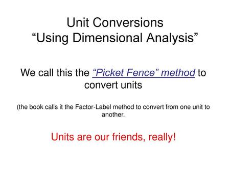 Unit Conversions “Using Dimensional Analysis”