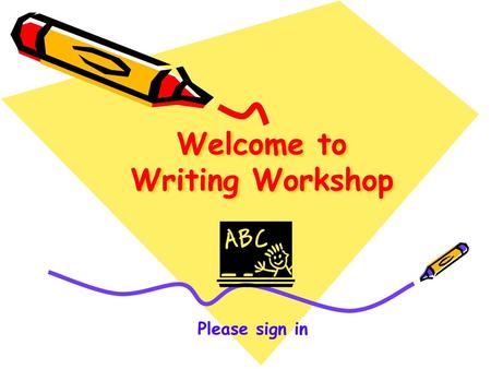 Welcome to Writing Workshop