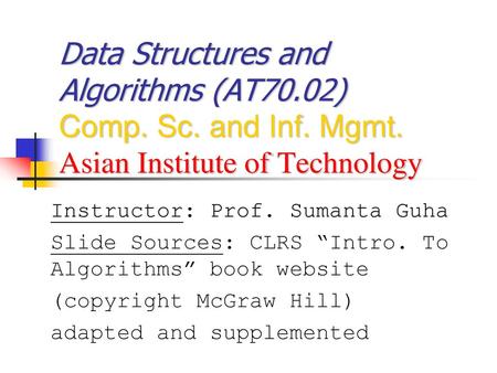Data Structures and Algorithms (AT70. 02) Comp. Sc. and Inf. Mgmt
