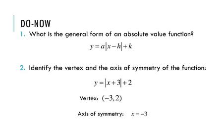 Do-Now What is the general form of an absolute value function?