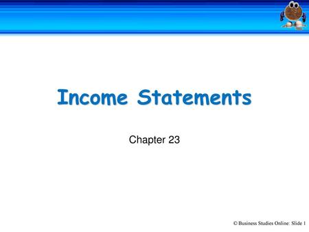 Income Statements Chapter 23.