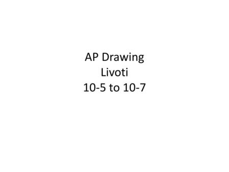 AP Drawing Livoti 10-5 to 10-7.