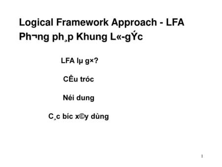 Logical Framework Approach - LFA Ph­¬ng ph¸p Khung L«-gÝc