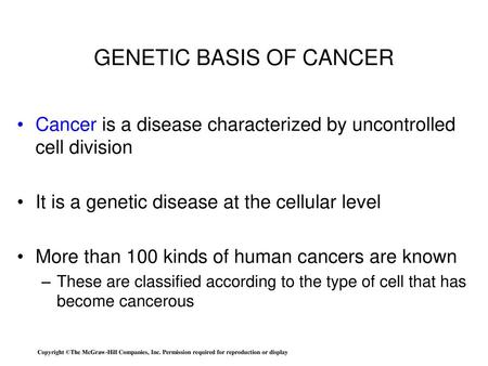 GENETIC BASIS OF CANCER