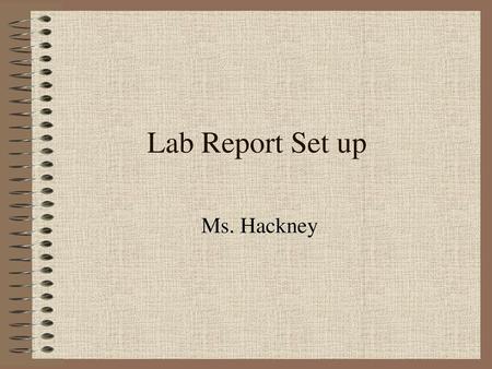 Lab Report Set up Ms. Hackney.