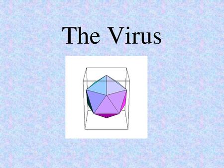 The Virus.
