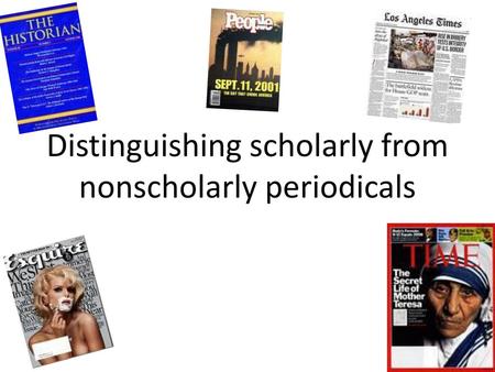 Distinguishing scholarly from nonscholarly periodicals