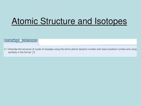 Atomic Structure and Isotopes