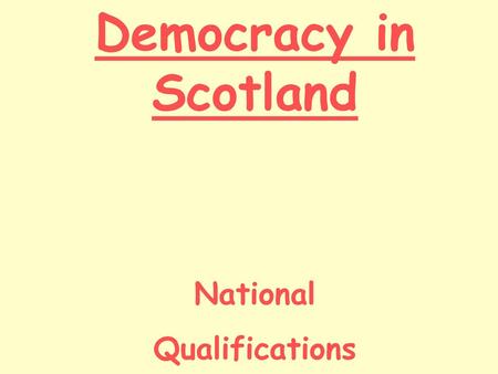 Democracy in Scotland National Qualifications.