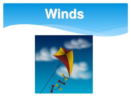 Winds http://openclipart.org/detail/167014/kite-by-pomprint.