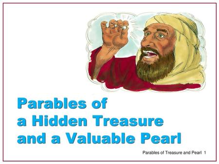 Parables of a Hidden Treasure and a Valuable Pearl