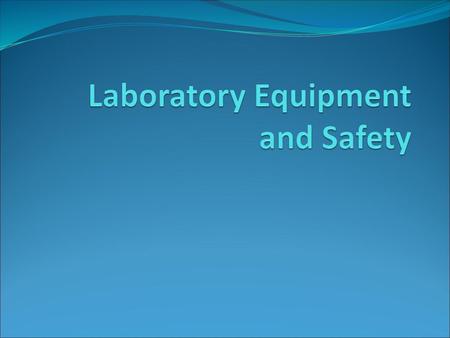 Laboratory Equipment and Safety