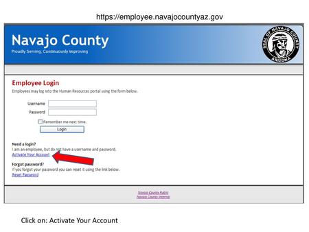 Https://employee.navajocountyaz.gov Click on: Activate Your Account.