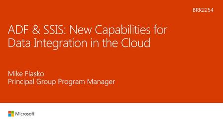 ADF & SSIS: New Capabilities for Data Integration in the Cloud