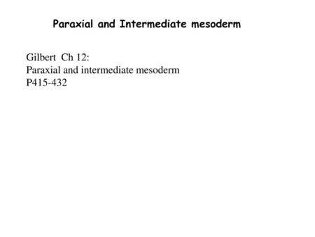 Paraxial and Intermediate mesoderm