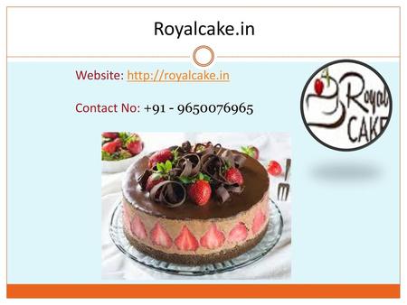 Royalcake.in Website: http://royalcake.in Contact No: +91 - 9650076965.