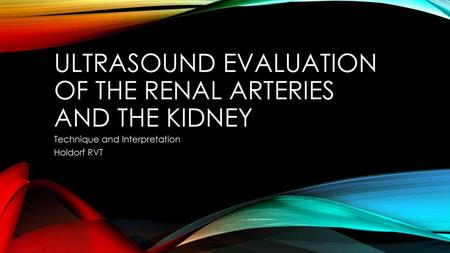 Ultrasound evaluation of the RENAL ARTERIES and the kidney