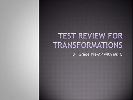 Test Review for Transformations