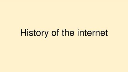 History of the internet