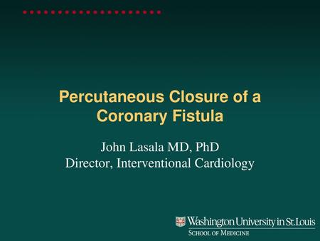 Percutaneous Closure of a Coronary Fistula