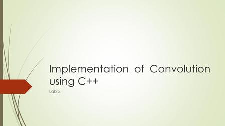 Implementation of Convolution using C++