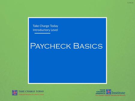 Take Charge Today Introductory Level Paycheck Basics.