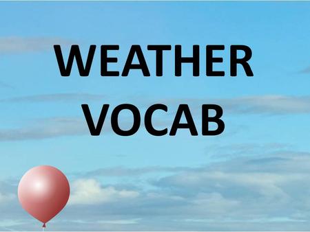 WEATHER VOCAB (Advanced) Animated balloon floats into distance