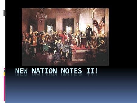 New Nation Notes II!.