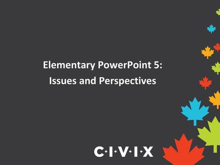 Elementary PowerPoint 5: Issues and Perspectives