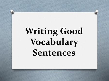 Writing Good Vocabulary Sentences