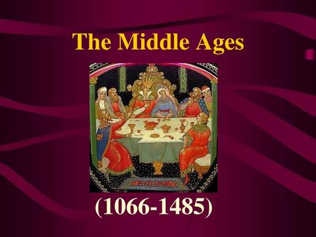 The Middle Ages (1066-1485).