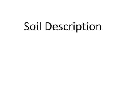 Soil Description.