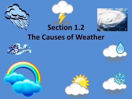 Section 1.2 The Causes of Weather