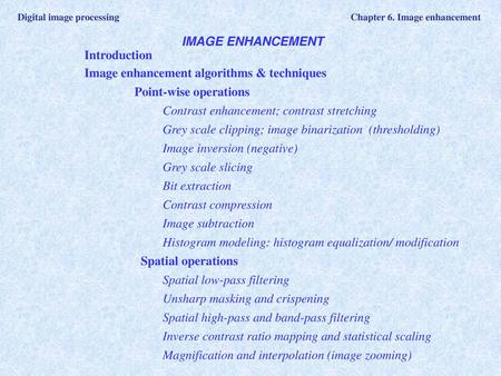 Image enhancement algorithms & techniques Point-wise operations