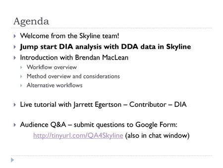 Agenda Welcome from the Skyline team!