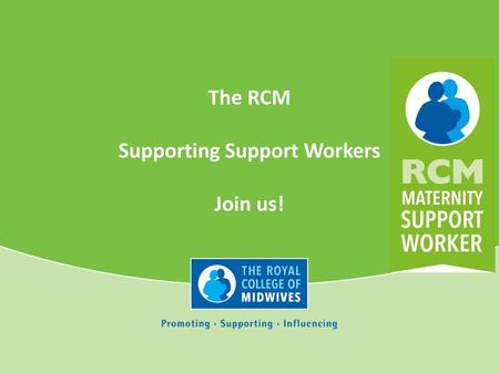 The RCM Supporting Support Workers Join us!