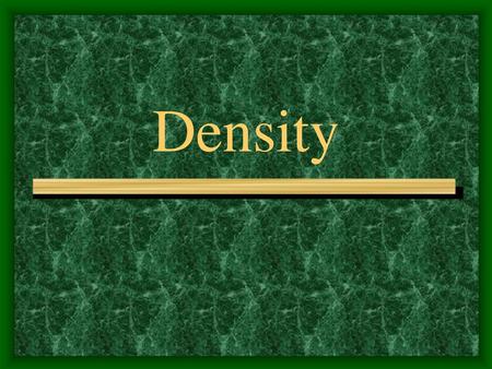 Density.
