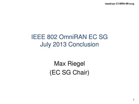 IEEE 802 OmniRAN EC SG July 2013 Conclusion
