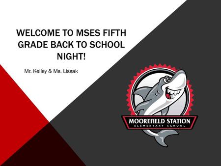 Welcome to MSES Fifth Grade Back to School Night!