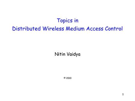 Topics in Distributed Wireless Medium Access Control