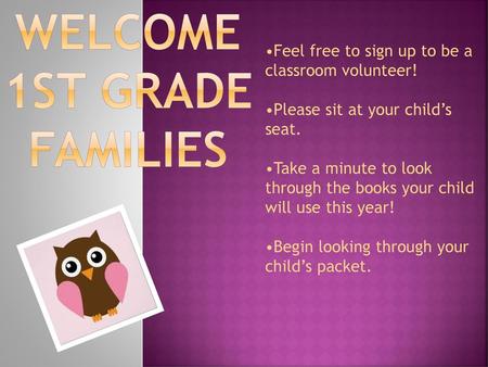 WELCOME 1st Grade Families