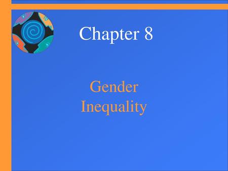 Chapter 8 Gender Inequality.