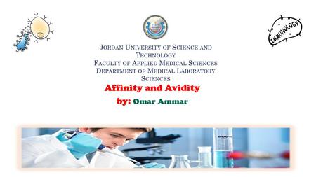 Affinity and Avidity by: Omar Ammar