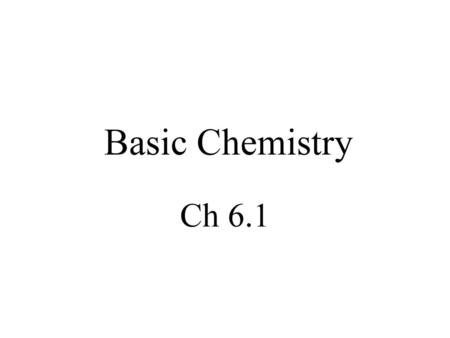Basic Chemistry Ch 6.1.