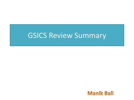 GSICS Review Summary Manik Bali.