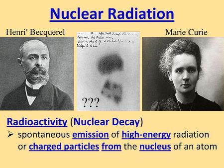Nuclear Radiation ??? Radioactivity (Nuclear Decay)