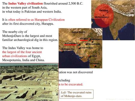 The Indus Valley civilization flourished around 2,500 B.C.