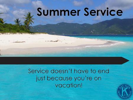 Service doesn’t have to end just because you’re on vacation!