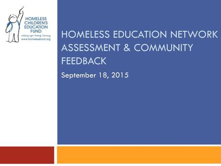 Homeless Education Network Assessment & Community Feedback